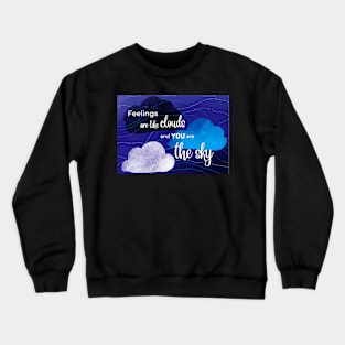 Feelings are like clouds Crewneck Sweatshirt